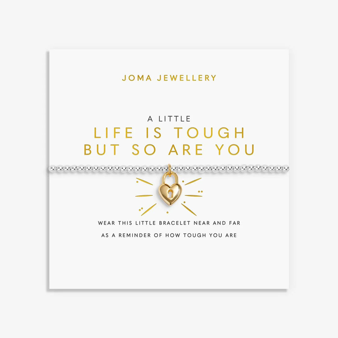 A Little Life Is Tough But So Are You Bracelet