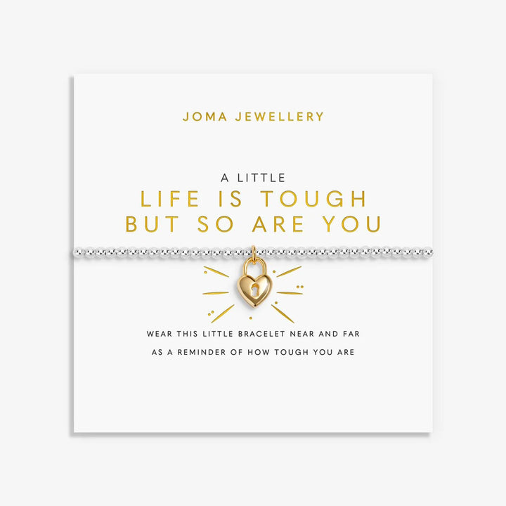 A Little Life Is Tough But So Are You Bracelet