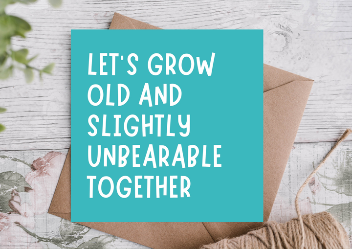 Grow Old Together Funny Anniversary Card