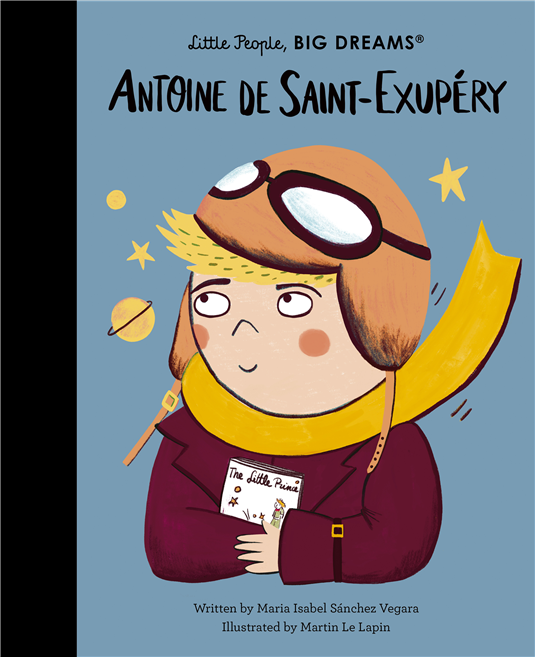 Little People, Big Dreams: Antoine De Saint-Exupéry