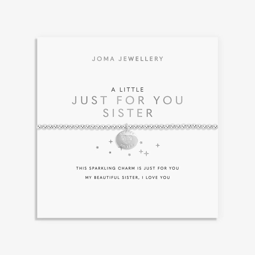 A LITTLE 'JUST FOR YOU SISTER' BRACELET