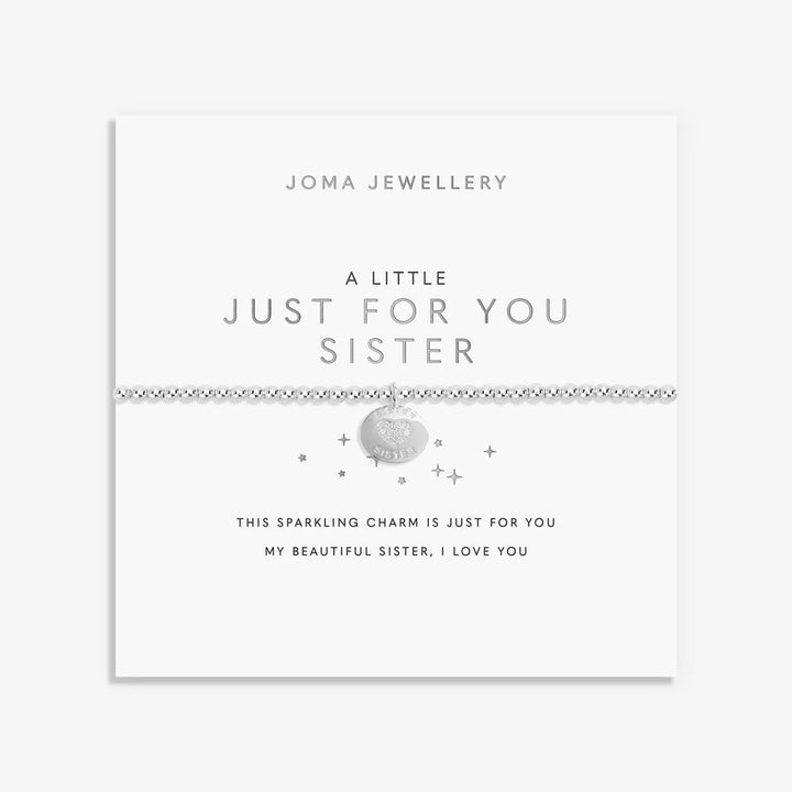 A LITTLE 'JUST FOR YOU SISTER' BRACELET