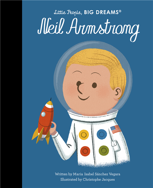 Little People, Big Dreams: Neil Armstrong