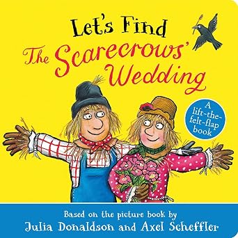 Let's Find The Scarecrows' Wedding (Felt Flap Board Book)