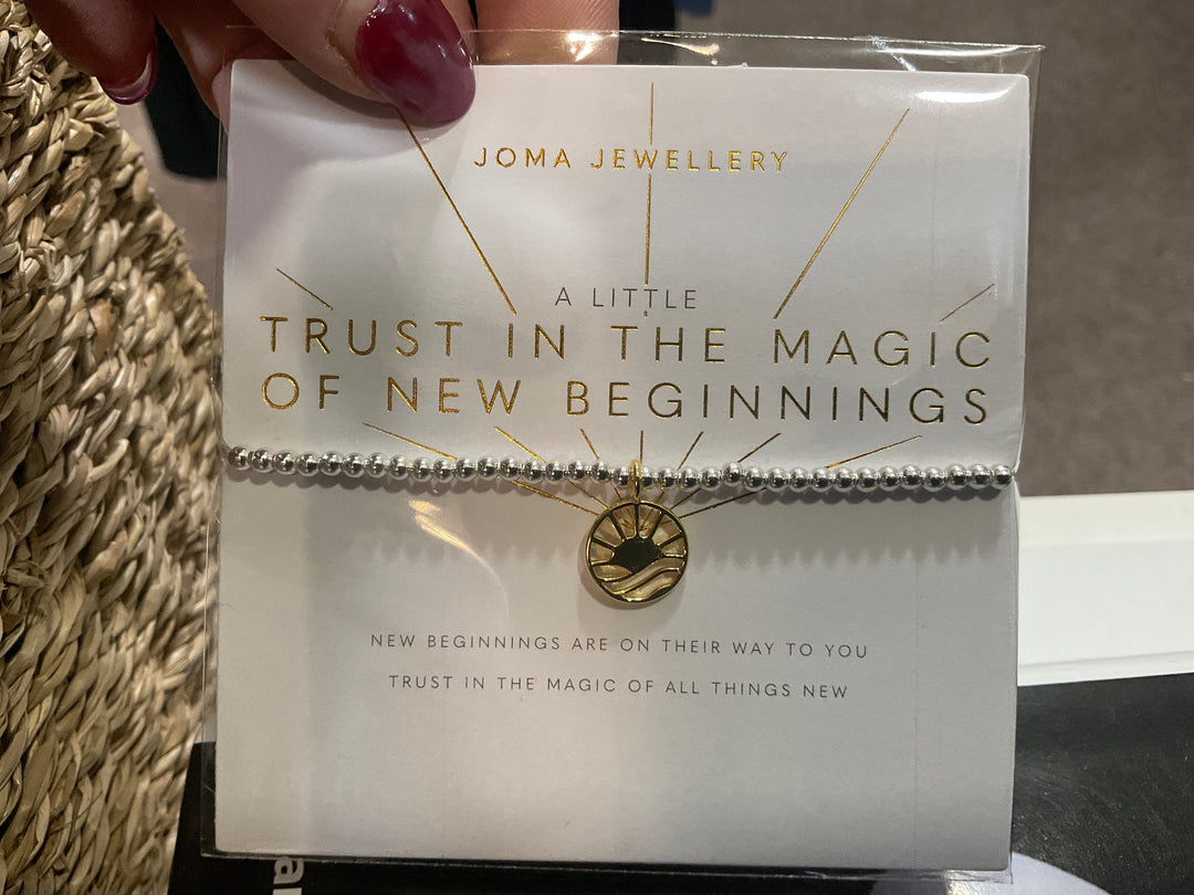 A LITTLE TRUST IN THE MAGIC OF NEW BEGINNINGS BRACELET