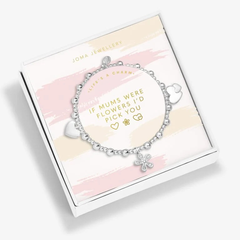 MOTHER’S DAY LIFE’S A CHARM ‘IF MUM’S WERE FLOWERS I’D PICK YOU’ BRACELET