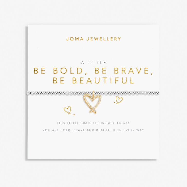 A LITTLE ‘BE BOLD, BE BRAVE, BE BEAUTIFUL’