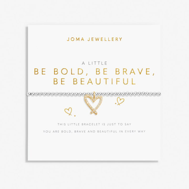 A LITTLE ‘BE BOLD, BE BRAVE, BE BEAUTIFUL’