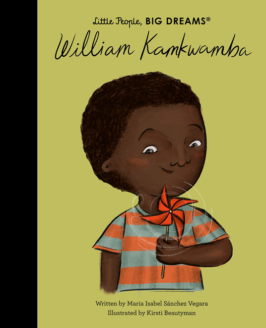 Little People, Big Dreams: William Kamkwamba