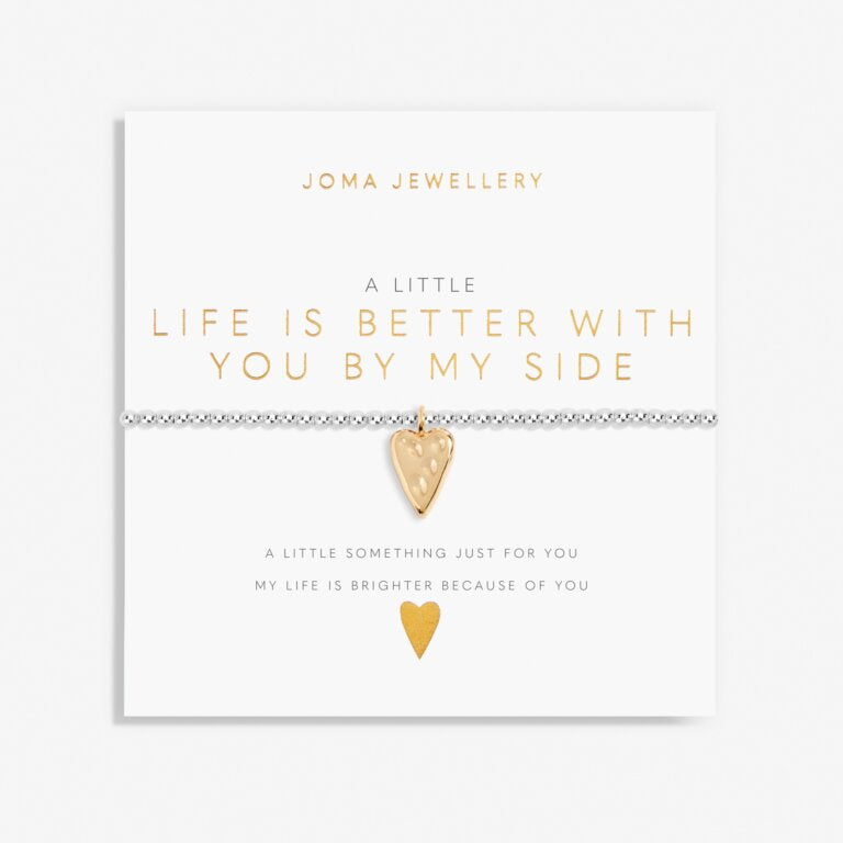 A LITTLE ‘ LIFE IS BETTER WITH YOU BY MY SIDE’ BRACELET