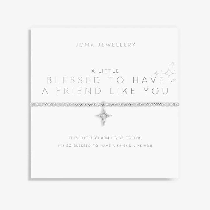 A LITTLE ‘BLESSED TO HAVE A FRIEND LIKE YOU’ BRACELET