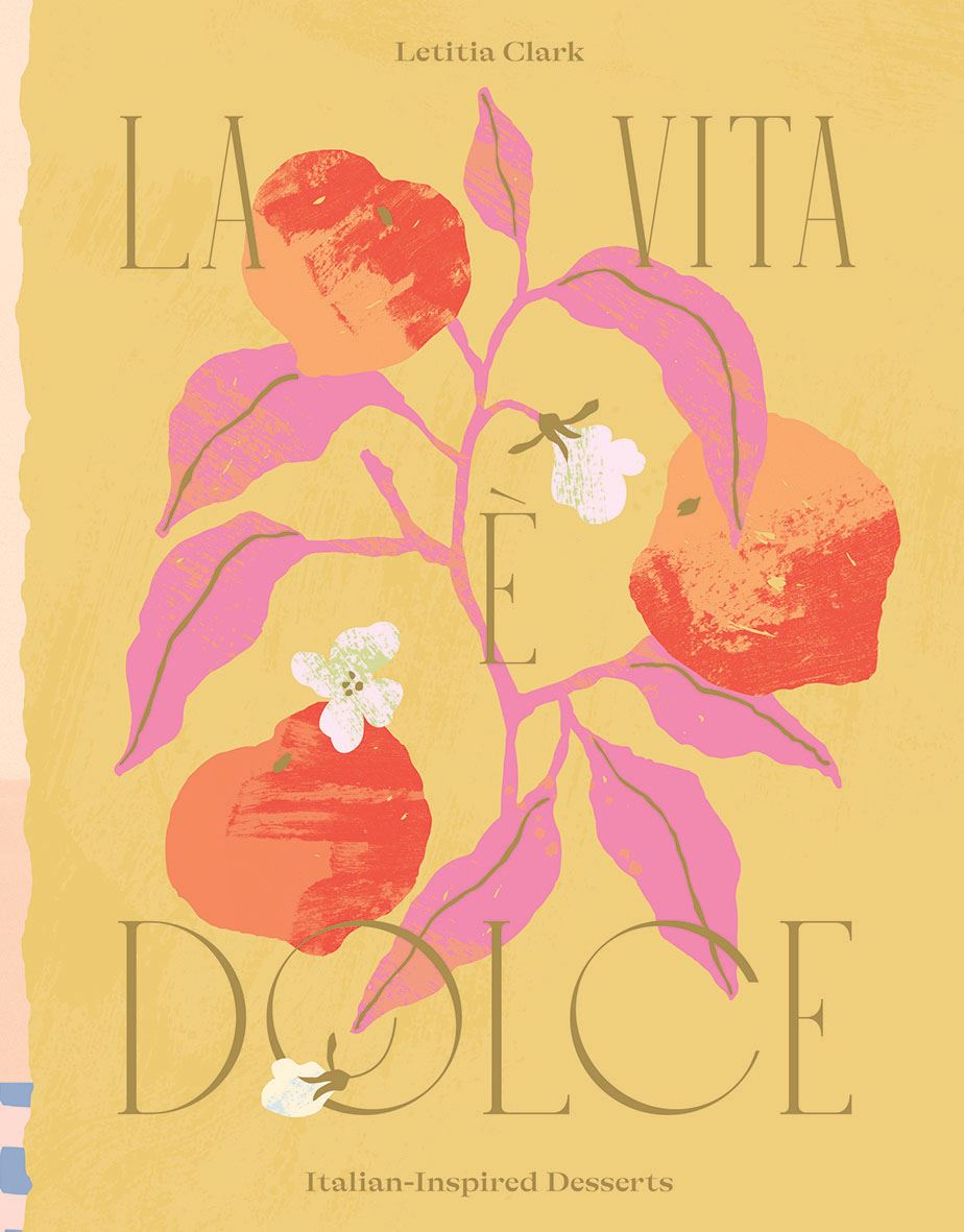 LA VITA E DOLCE - ITALIAN INSPIRED DESSERTS COOKBOOK